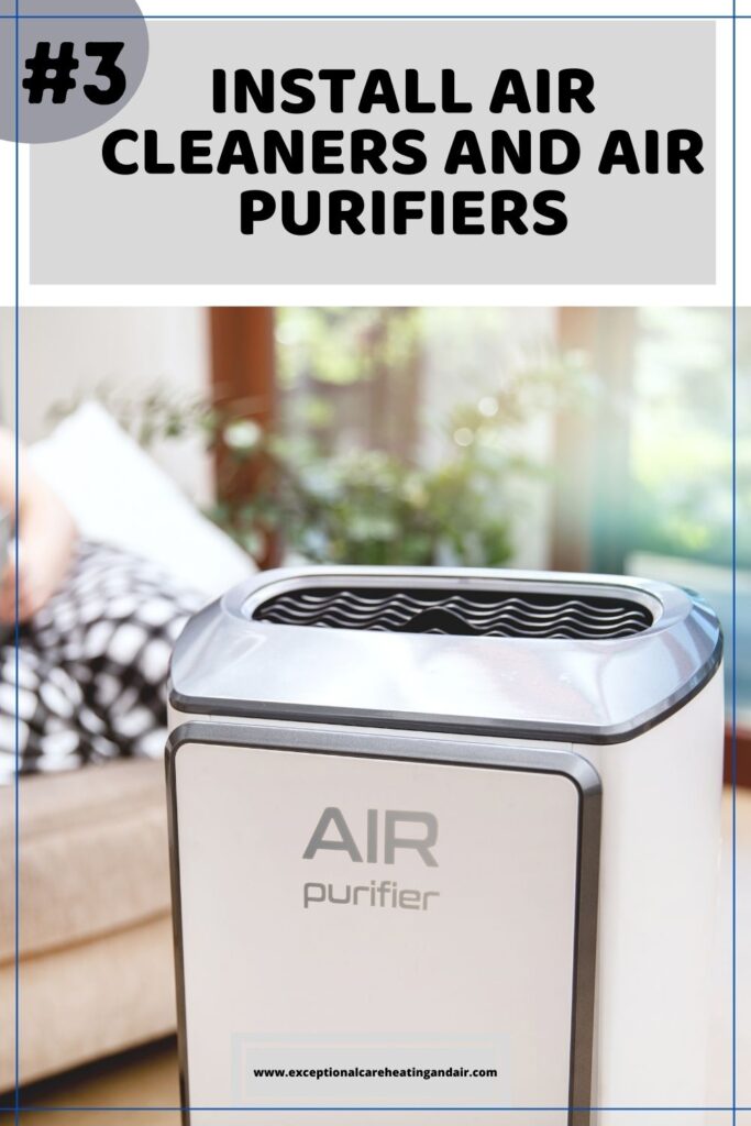  Photo Text says: #3 install Air Cleaners and Air Purifiers. Picture of a person in blurred background sitting on a couch with a air purifier unit in front of them 